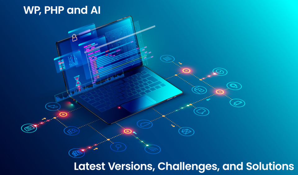 WP, PHP, and AI: Latest Versions and Solutions